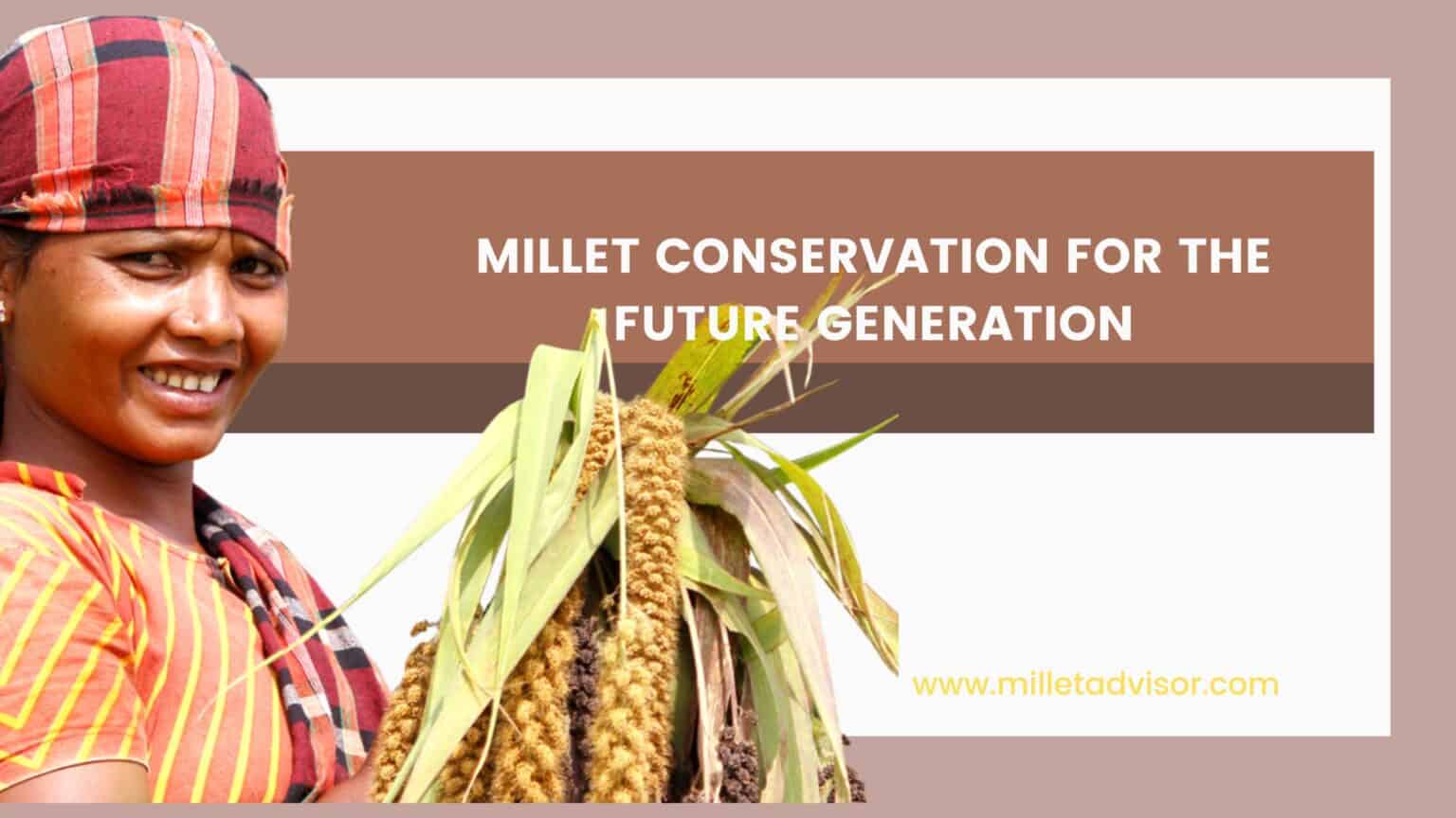 Millet Conservation for Future Generation is the need of the hour